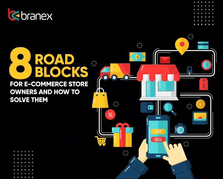Roadblocks for Ecommerce Store Owners